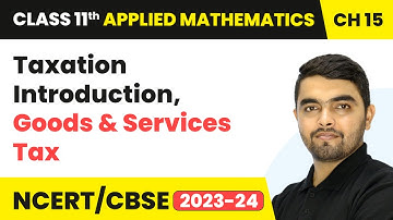 Taxation - Introduction, Goods & Services Tax (GST) | Class 11 Applied Mathematics Chapter 15
