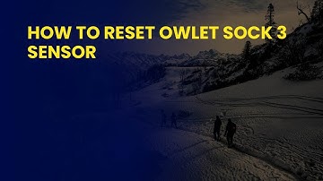 How to Reset Owlet Sock 3 Sensor