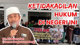 Ketidakadilan Hukum Di Negeri Ini || KH Ali Bayanullah