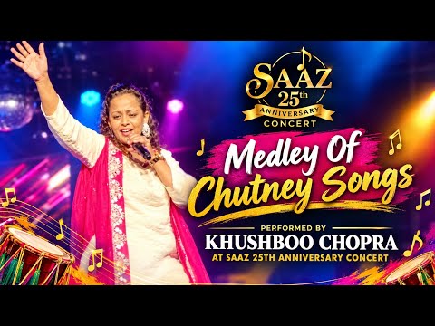 Khushboo Chopra | Saaz 25th Anniversary Concert | Medley Of Chutney Songs