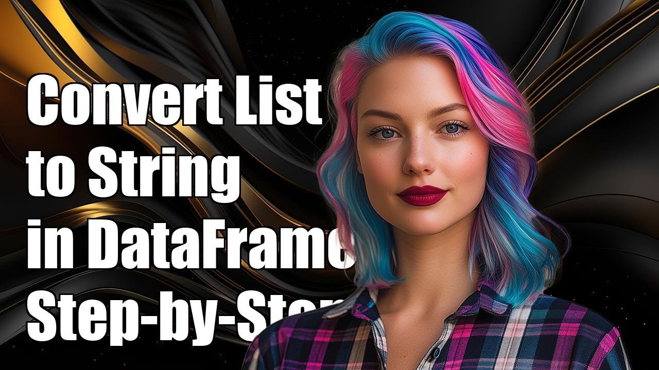 Convert List to String in DataFrame Column: Step-by-Step Guide - YouTube