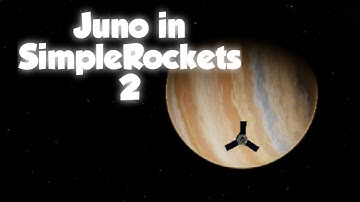 Juno to Jupiter in SimpleRockets 2 | SimpleRockets 2 || The Mr Tuts