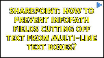 Sharepoint: How to prevent InfoPath fields cutting off text from multi-line text boxes?