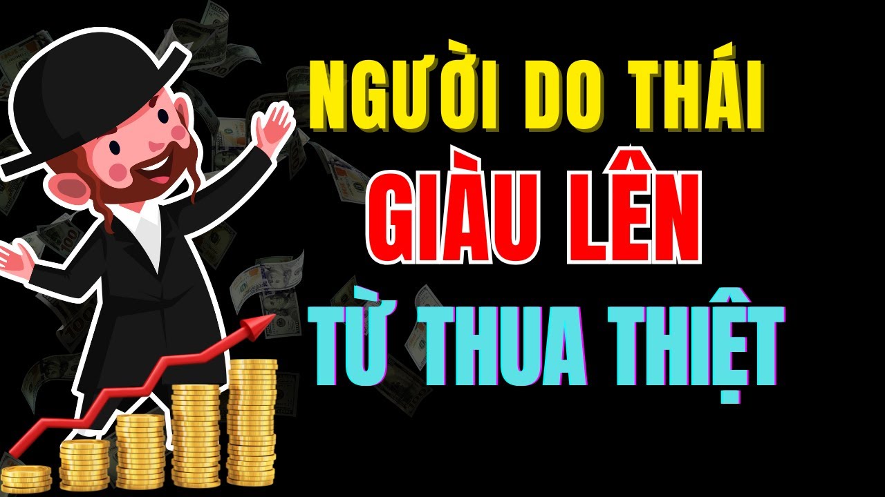 Tư Duy Đảo Chiều Của Người Do Thái – Biến Điểm Yếu Thành Cơ Hội Làm Giàu