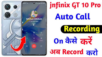 infinix gt 10 pro call recording setting on kaise kare |how to auto call record on infinix gt 10 pro