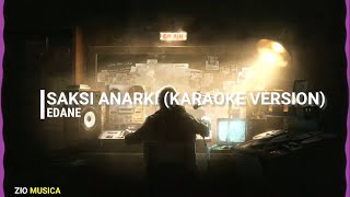 EDANE - SAKSI ANARKI (KARAOKE VERSION)