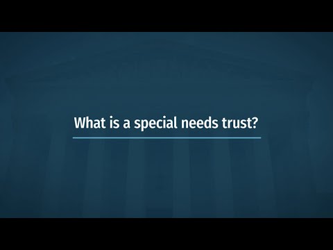 What is a special needs trust?