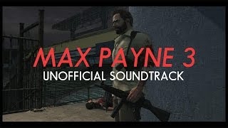 MAX PAYNE 3 (Unofficial Soundtrack)