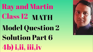 Ray Martin class 12 Mathematics Model Question 2 Solution Part 6