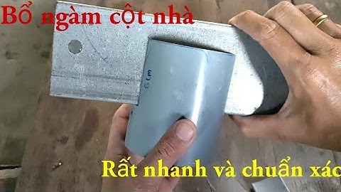 Cách bổ ngàm cột nhà nhanh và chuẩn xác.How to add fast and accurate house pole mounts.
