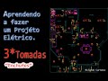 APRENDENDO A FAZER PROJETOS ELÉTRICOS (TOMADAS)