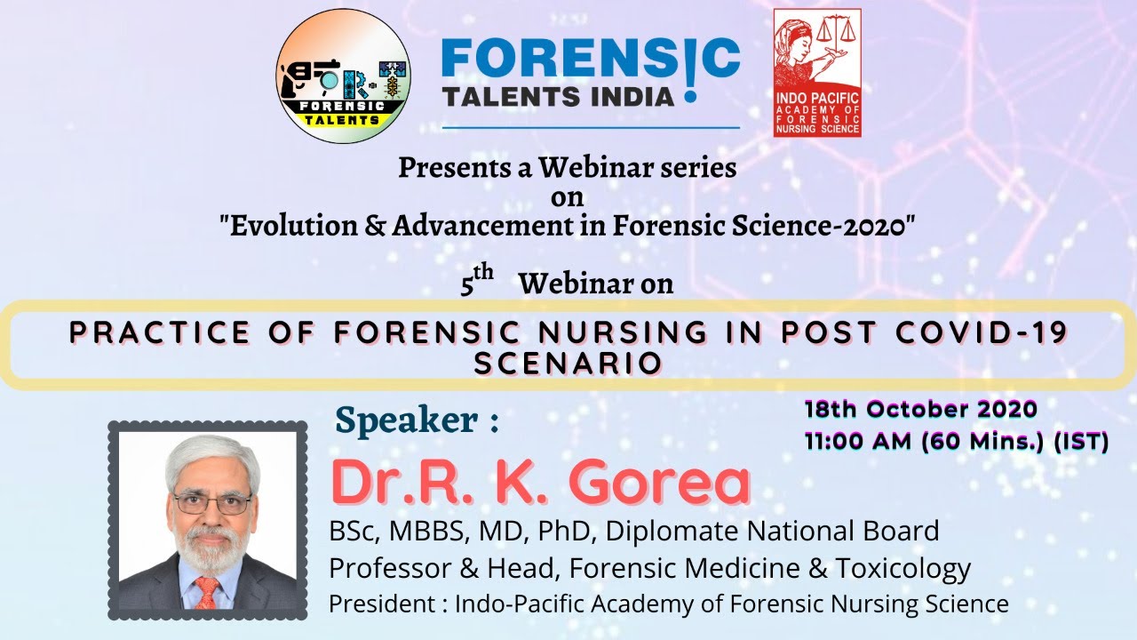 "Practice of Forensic Nursing in Post COVID-19 Scenario" @Dr. R. K. Gorea
