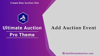Ultimate Auction Pro - Video 8: How to create an auction event in theme