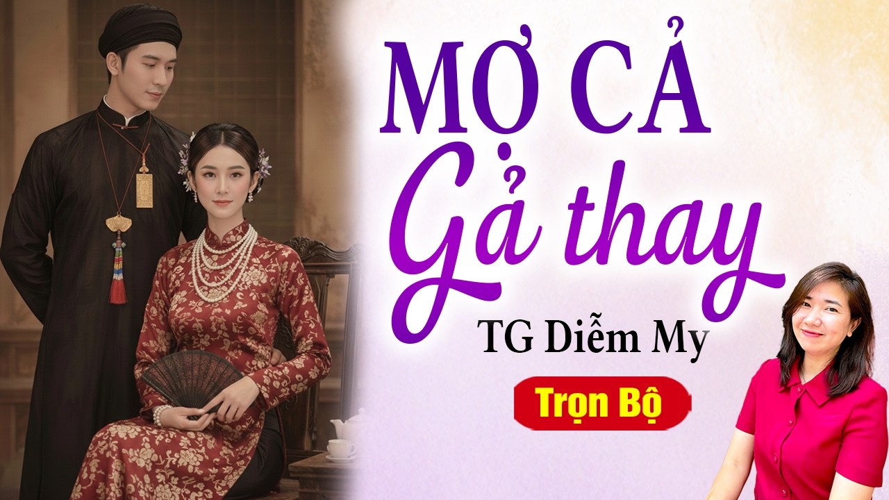 Truyện cậu mợ gia đấu: Mợ cả gả thay trọn bộ - Kim Thanh đọc truyện hay nhất 2026