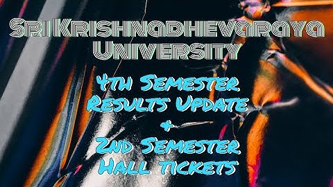 2nd Semester Exam Hall tickets & 4th Semester Results Update | Sri Krishnadhevaraya University