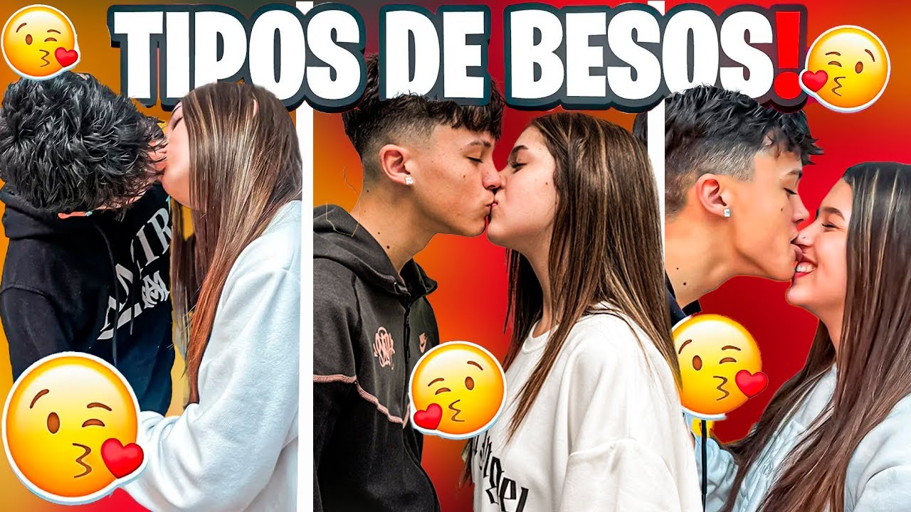TIPOS DE BESOS CON MI NOVIA..*salseante*