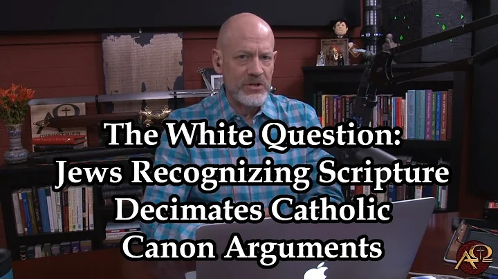 The White Question: Jews Recognizing Scripture Decimates Catholic Canon Arguments