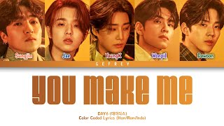 DAY6 (데이식스) - You make Me | [Color Coded Lyrics Han/Rom/Indo]