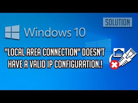 Local Area Network Connection Doesn't Have a Valid IP Configuration [Tutorial]