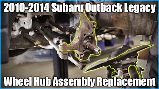 2010-2014 Subaru Outback Legacy Wheel Hub Assembly Replacement Subaru Wheel Hub Assembly