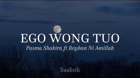 EGO WONG TUO - PUSMA SHAKIRA FT RAYHAN NI AMILLAH (Lyrics)
