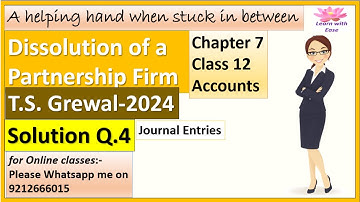 Dissolution of Partnership Firm| T S Grewal 2024| Q4| Ch7| Class 12| ACCOUNTS| @learnwithease