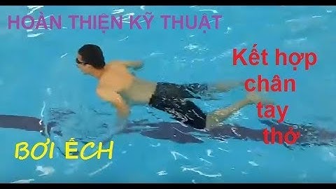 Bơi ếch. Buổi 3: Kết hợp chân tay thở(part 3:Combining arms, legs movements and breathing technique)