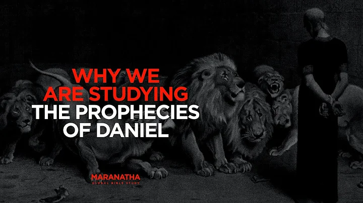 Why We Are Studying the Prophecies of Daniel (Dalt...