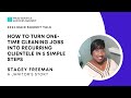 How to turn onetime cleaning jobs into recurring clientele in 5 simple steps by stacey freeman