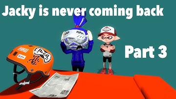 :Splatoon GMOD: Jacky and Macker are running away(*this video is about Jacky*) part 3