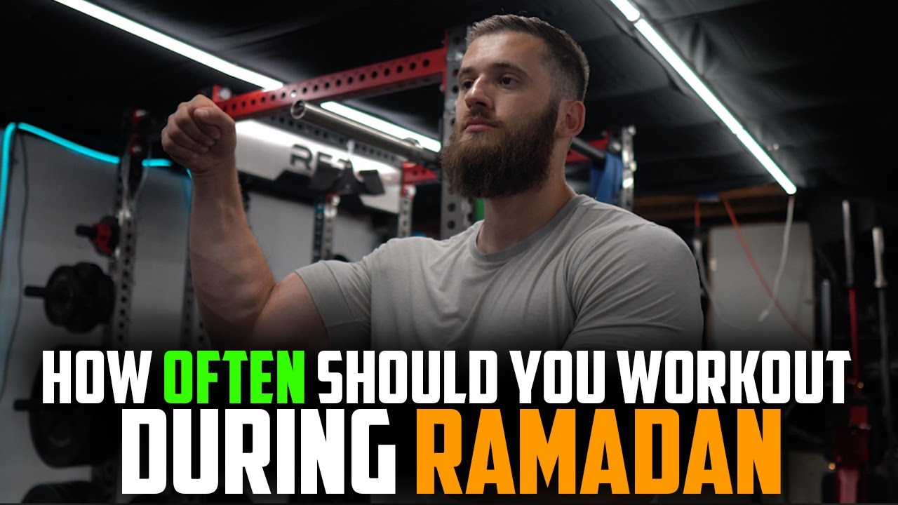 How Often Should You Workout During Ramadan?