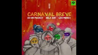 David Mackay & Dela sur & Leo Middea - Carnaval Breve (Original Mix _ Madorasindahouse Records)