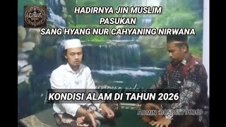 Jin Muslim Pasukan Sang Hyang Nur Cahyaning Nirwana menceritakan tentang keadaan 2026