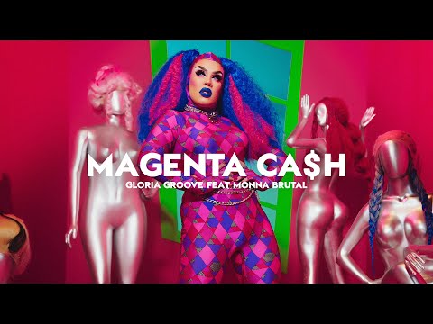 GLORIA GROOVE - MAGENTA CA$H (ft. Monna Brutal)