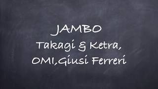 JAMBO-Takagi &amp; Ketra Featuring OMI e Giusi Ferreri Lyrics