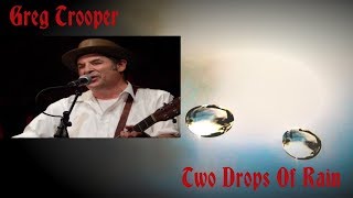 Video thumbnail of "Greg Trooper - Two Drops Of Rain ( Lyrics )"