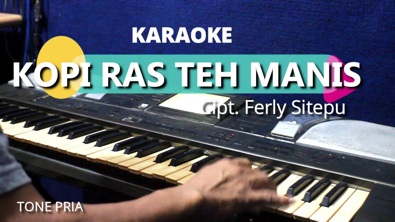 KOPI RAS TEH MANIS _tone pria Cip.Ferly Sitepu | Karaoke lagu karo