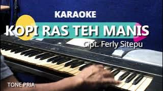 KOPI RAS TEH MANIS _tone pria Cip.Ferly Sitepu | Karaoke lagu karo