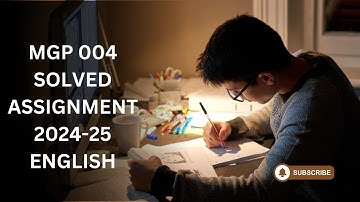 MGP 004 SOLVED ASSIGNMENT 2024-25 ENGLISH