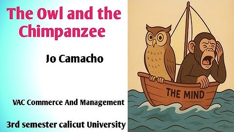 The Owl and the chimpanzee by Jo Camacho summary In Malayalam. Fyugp VAC Commerce And Management.