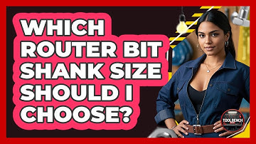 Which Router Bit Shank Size Should I Choose? - ToolBench Pros