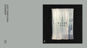Piano Day Vol. 2: AVAWAVES - Fractured Light (Official Audio)