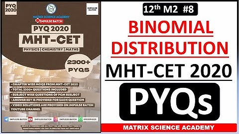 BINOMIAL DISTRIBUTION | MHT CET PYQ 2020 | CLASS 12 | IMPULSE BATCH