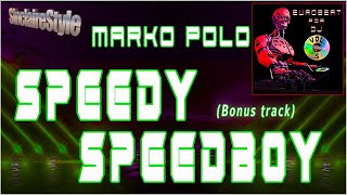 Speedy speedboy / Marko Polo -Bonus track-