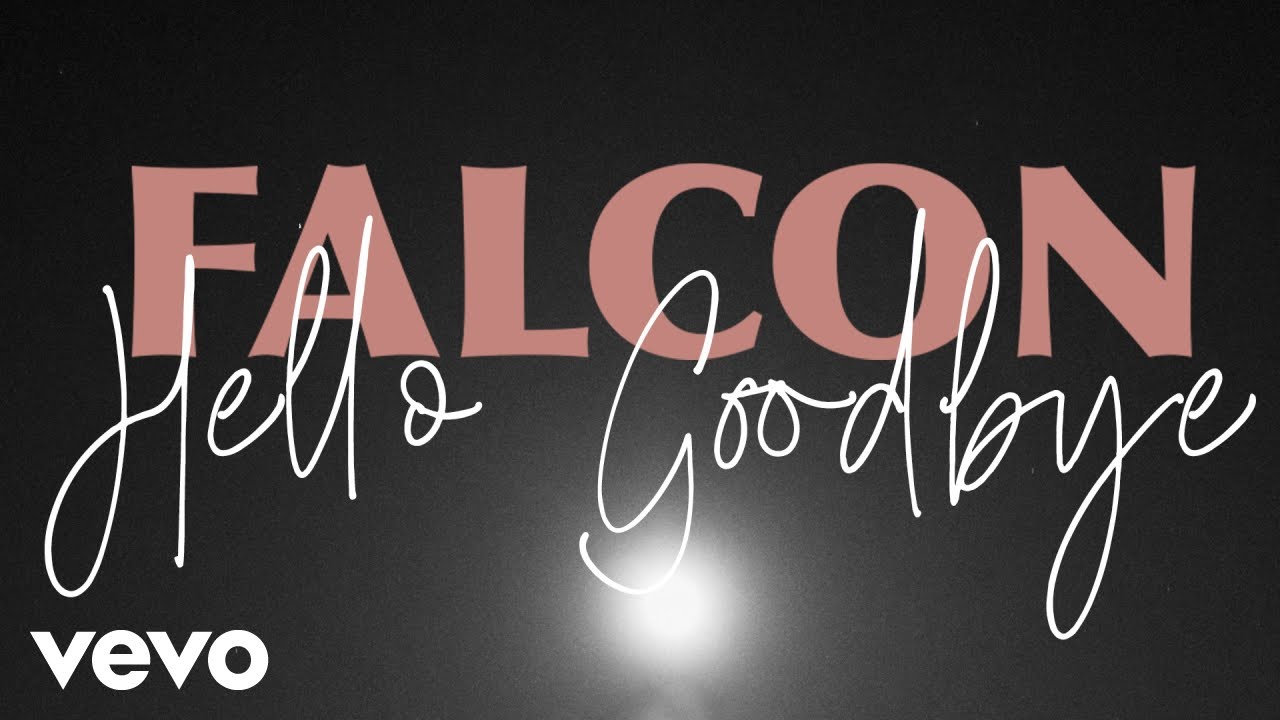Falcon - Hello, Goodbye (Official Lyric Video)