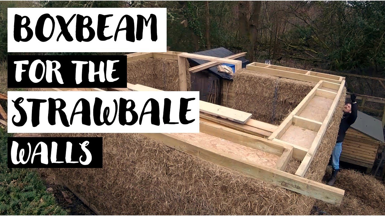 Boxbeam // Securing  and straightening the walls // Strawabale build // PART IV