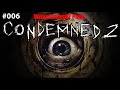 Condemned 2 : Bloodshot - Part 006