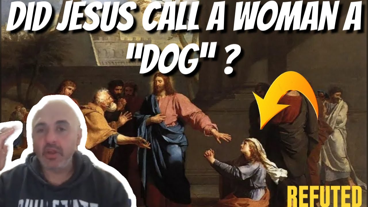 Did Jesus call a Woman a DOG ? Matthew 1526 Mark 727 Sam Shamoun Did Jesus call a Woman a DOG ? Matthew 1526 Mark 727 Sam Shamoun