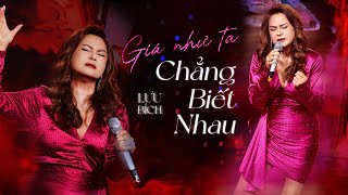 Lưu Bích live GIÁ NHƯ TA CHẲNG BIẾT NHAU khiến triệu con tim thổn thức | Live in Giao Lộ Thời Gian