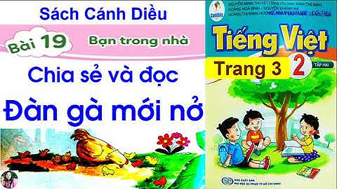 Tiếng Việt lớp 2 sách Cánh Diều|Bài 19 Chia sẻ và đọc Đàn gà mới nở|  Cô Thu| #65